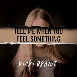 Obraz ikony: Tell Me When You Feel Something