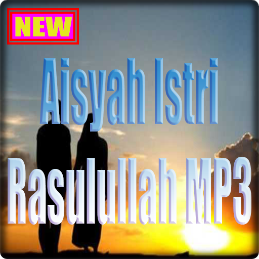 Aisyah Istri Rasulullah MP3 Offline