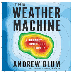 Icon image The Weather Machine: A Journey Inside the Forecast