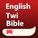 English Twi Bible - Androidアプリ