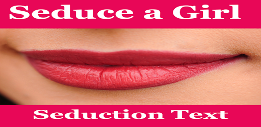 How To Seduce A Woman Seduction Text Messages Applications Sur Google Play