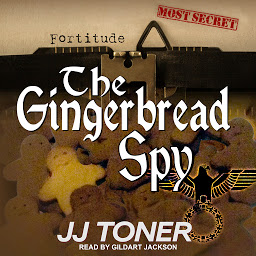 Icon image The Gingerbread Spy: A WW2 Spy Thriller