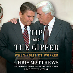 Icon image Tip and the Gipper: When Politics Worked