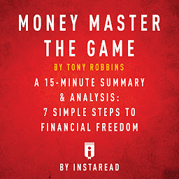 Icon image MONEY Master the Game by Tony Robbins - A 15-minute Summary & Analysis