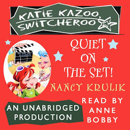 Icon image Katie Kazoo, Switcheroo #10: Quiet on the Set!
