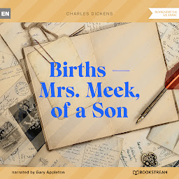 Icon image Births - Mrs. Meek, of a Son (Unabridged)