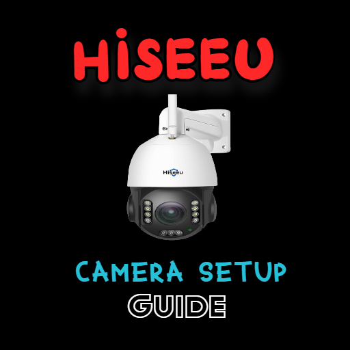 Hiseeu Camera Setup Guide