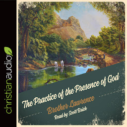 Зображення значка Practice of the Presence of God: Being Conversations and Letters of Nicholas Hermann of Lorraine