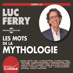 Obraz ikony: Les mots de la mythologie: Par Luc Ferry