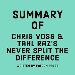 Icon image Summary of Chris Voss & Tahl Raz's Never Split the Difference