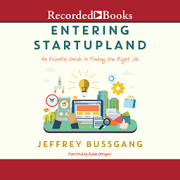 Icon image Entering Startupland: An Essential Guide to Finding the Right Job