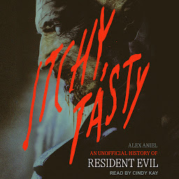 Icon image Itchy, Tasty: An Unofficial History of Resident Evil