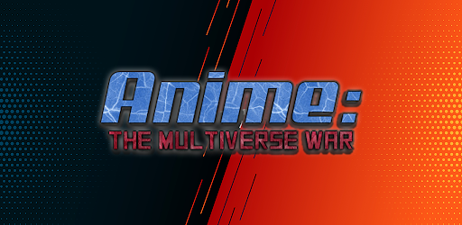 Anime The Multiverse War Mod APK 2.1 (Unlimited Money)