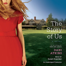 Icon image The Story of Us: A Novel