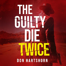 Icon image The Guilty Die Twice: A Legal Thriller