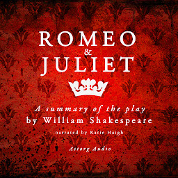 Icon image Romeo & Juliet by Shakespeare, a Summary of the Play