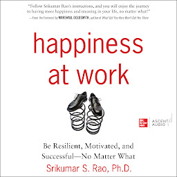 Picha ya aikoni ya Happiness at Work: Be Resilient, Motivated, and Successful - No Matter What
