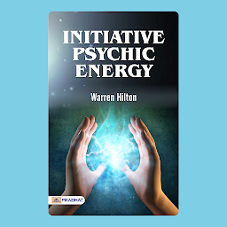 Icon image Initiative Psychic Energy – Audiobook: Initiative Psychic Energy: Warren Hilton's Exploration of Harnessing Inner Power and Drive