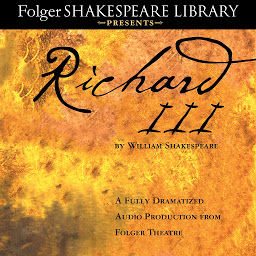 Icon image Richard III: A Fully-Dramatized Audio Production From Folger Theatre