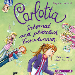 Icon image Carlotta 2: Carlotta - Internat und plötzlich Freundinnen (Carlotta)