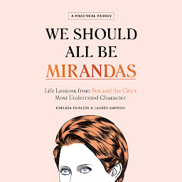 ຮູບໄອຄອນ We Should All Be Mirandas: Life Lessons from Sex and the City's Most Underrated Character
