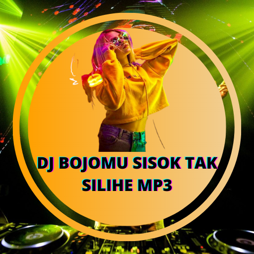 DJ Bojomu Sisok Tak Silihe MP3 logo