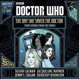 Icon image Doctor Who: The Day She Saved the Doctor: Four Stories from the TARDIS