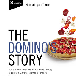 「The Domino’s Story: How the Innovative Pizza Giant Used Technology to Deliver a Customer Experience Revolution」圖示圖片