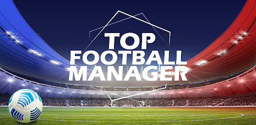 Top Football Manager 2025