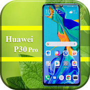Theme for Huawei p30 pro :launcher Huawei p30 pro