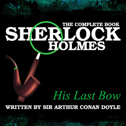 Icon image His Last Bow: The Complete Book
