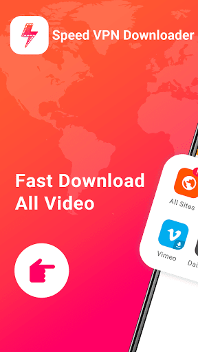 Speed VPN Downloader – Fast Download All Video