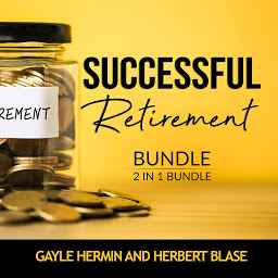 Icon image Successful Retirement Bundle, 2 in 1 Bundle: Retirement Guide and Invest for Retirement