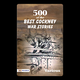 Obraz ikony: 500 of the Best Cockney War Stories – Audiobook: Grit, Humor, and Resilience Amidst Chaos