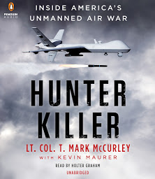 Icon image Hunter Killer: Inside America's Unmanned Air War