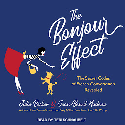 Icon image The Bonjour Effect: The Secret Codes of French Conversation Revealed