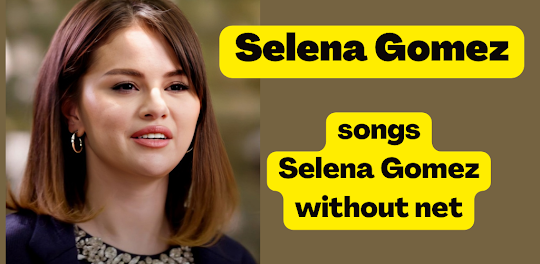 Selena Gomez Music Offline
