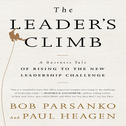 Icon image The Leader's Climb: A Business Tale of Rising to the New Leadership Challenge
