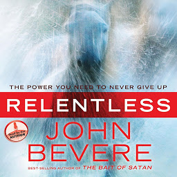 Icon image Relentless: The Power You Need to Never Give Up