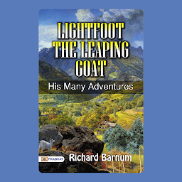 Icon image Lightfoot, the Leaping Goat: His Many Adventures – Audiobook: Lightfoot, the Leaping Goat: His Many Adventures – Richard Barnum's Whimsical Tale