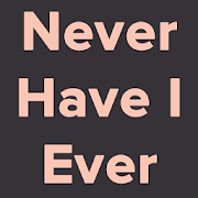 Never Have I Ever