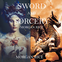Obraz ikony: Sword and Sorcery: A Morgan Rice Fantasy Bundle
