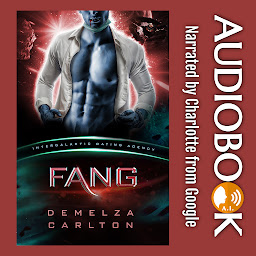Icon image Fang: Colony: Nyx #1 (Intergalactic Dating Agency): Alien scifi romance audiobook
