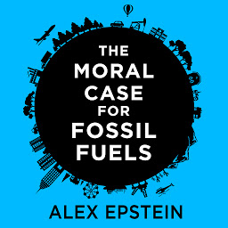 Icon image The Moral Case for Fossil Fuels