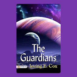 Icon image The Guardians – Audiobook: The Guardians by Irving E. Cox: A Glimpse into the Future of Technology and Surveillance