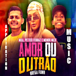 Cover Image of Tải xuống Amor ou o Litrão - Mila, Menor Nico e Ferraz 1.0 APK