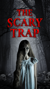The Scary Trap - Horror Story