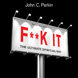 Obraz ikony: F**k It (Revised and Updated Edition): The Ultimate Spiritual Way