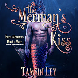 Icon image The Merman's Kiss: A Steamy Mythology Romance