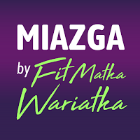 MIAZGA by Fit Matka Wariatka